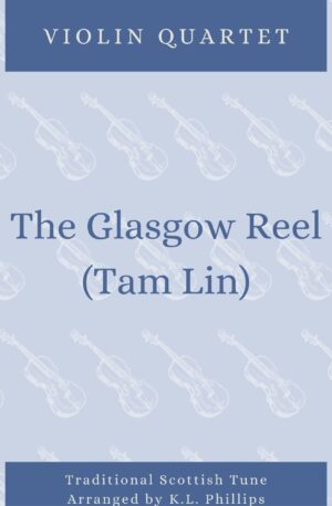 The Glasgow Reel (Tam Lin) – Violin Quartet