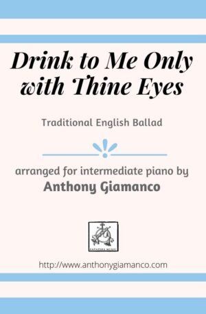 DRINK TO ME ONLY WITH THINE EYES – piano solo