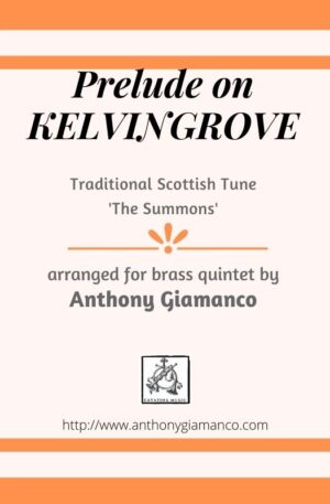 PRELUDE ON “KELVINGROVE” (THE SUMMONS) – Brass Quintet