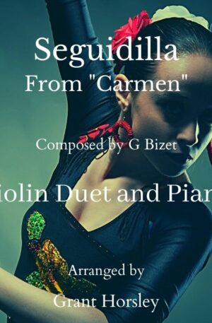 “Seguidilla” From Bizet’s “Carmen”. Violin Duet and Piano