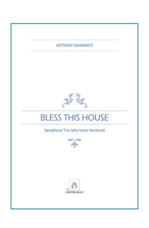 Bless This House – Saxophone Trio