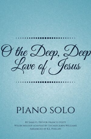O the Deep, Deep Love of Jesus – Piano Solo