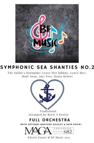Symphonic Sea Shanties No.2 – For Full Orchestra (with Optional Soloist & SATB Choir)