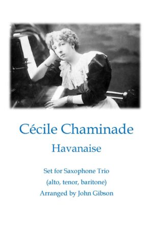 Cecile Chaminade Havanaise (Tango) for saxophone trio