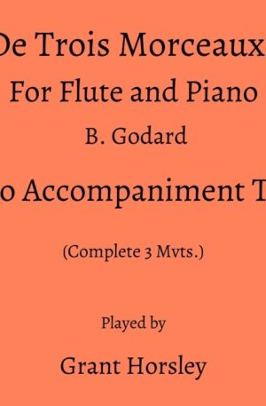 “Suite De Trois Morceaux op116” B Godard- Flute and Piano. PIANO ACCOMPANIMENT TRACK
