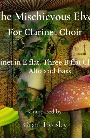 “The Mischievous Elves” For Clarinet Choir
