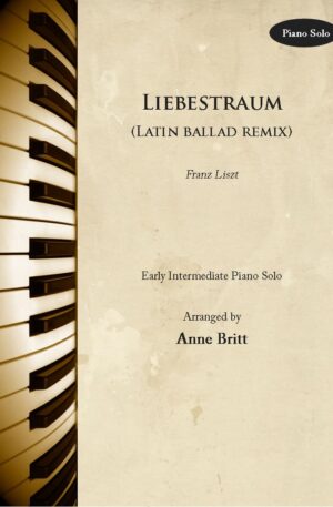Liebestraum (Latin ballad remix) – Early Intermediate Piano Solo