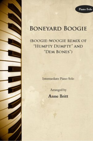 Boneyard Boogie (boogie-woogie remix of “Humpty Dumpty” and “Dem Bones”) – Intermediate Piano Solo