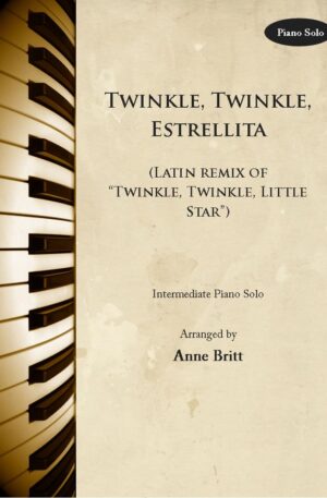 Twinkle, Twinkle, Estrellita (Latin remix of “Twinkle, Twinkle, Little Star”) – Intermediate Piano Solo