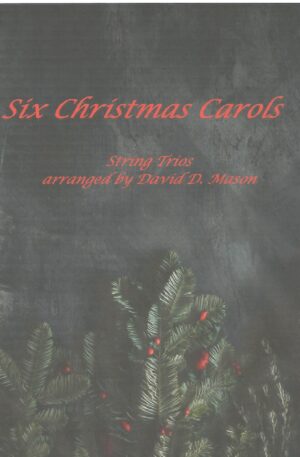 Six Christmas Carols for String Trio – String Trio+Piano