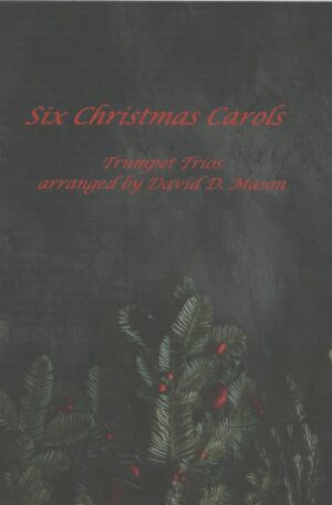 Six Christmas Carols for Trumpet Trio – Trumpet Trio