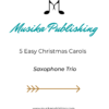 5 Easy Christmas Carols - Saxophone Trio