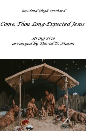 Come, Thou Long-Expected Jesus – String Trio