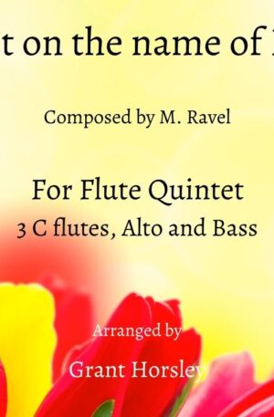 “Minuet on the name of Haydn” By Ravel. Arranged for Flute Quintet