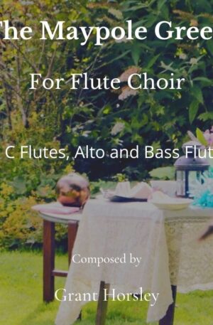 “The Maypole Green” For Flute Choir