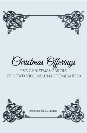 Christmas Offerings – Five Christmas Carols for Two Violins (Unaccompanied)