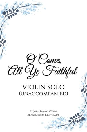 O Come, All Ye Faithful – Unaccompanied Violin Solo