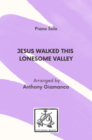 JESUS WALKED THIS LONESOME VALLEY – piano solo