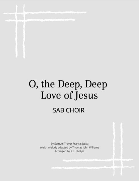 O, the Deep, Deep Love of Jesus - SAB Choir web cover