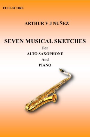 Seven Musical Sketches for Alto Saxophone and Piano (Full Score)