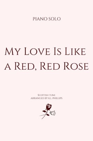 My Love Is Like a Red, Red Rose – Piano Solo