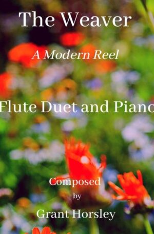 “The Weaver” – A Modern Reel for Flute Duet and Piano