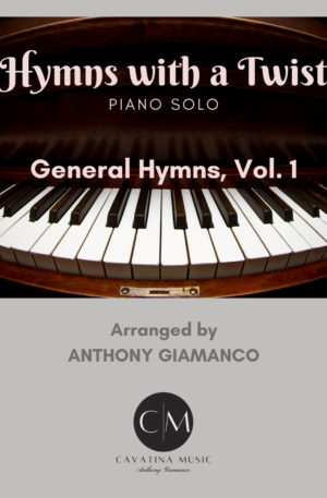 HYMNS WITH A TWIST – General Hymns, vol. 1 (piano collection)