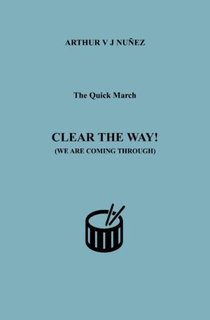 The Quick March: Clear The Way (We Are Coming Through)