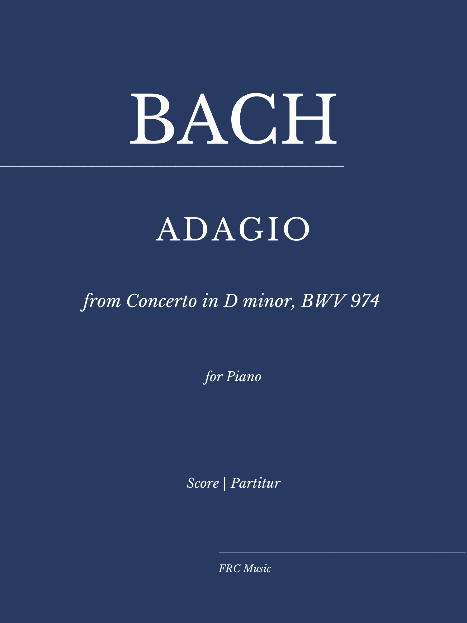 riesgo Energizar eslogan Bach: ADAGIO From Concerto In D Minor, BWV 974 (Concerto D'après Marcello  In D Minor) For PIANO - Sheet Music Marketplace