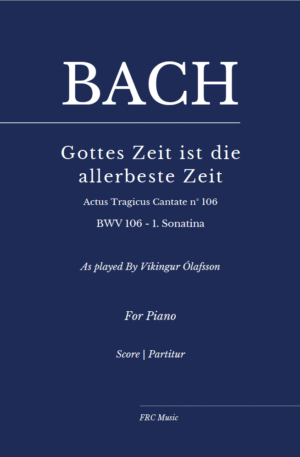 Gottes Zeit ist die allerbeste Zeit, BWV 106 – 1. Sonatina ) for PIANO SOLO – As played By Víkingur Ólafsson