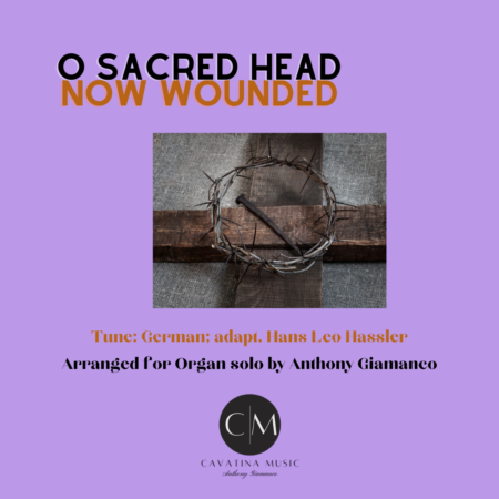 o sacred head now wounded organ