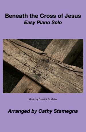 Beneath the Cross of Jesus (Easy Piano Solo)