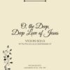 O, the Deep, Deep Love of Jesus - Violin Solo with Piano Accompaniment