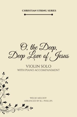 O, the Deep, Deep Love of Jesus – Violin Solo with Piano Accompaniment