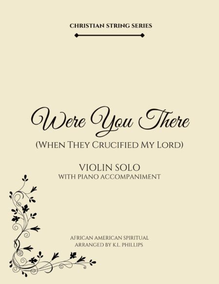 Were You There When They Crucified My Lord - Violin Solo with Piano Accompaniment web cover