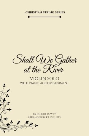 Shall We Gather at the River – Violin Solo with Piano Accompaniment