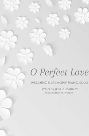 O Perfect Love - Piano Solo Web Cover
