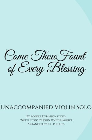 Come Thou Fount of Every Blessing – Unaccompanied Violin Solo