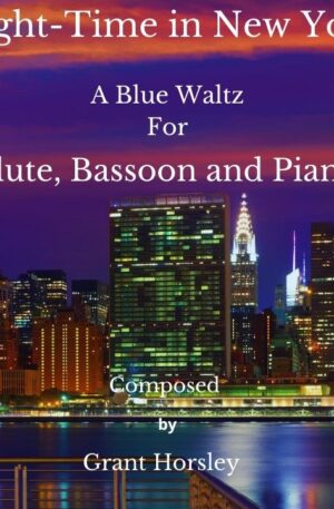 “Night-Time in New York”- A Blue Waltz- Flute, Bassoon and Piano.