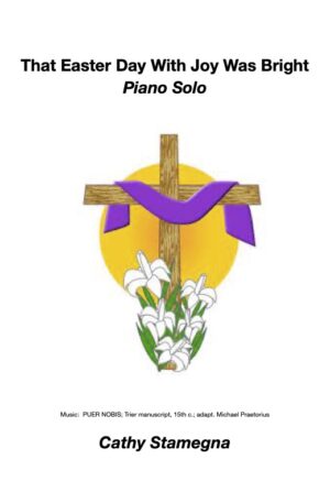 That Easter Day With Joy Was Bright (Intermediate/Late Intermediate Piano Solo)