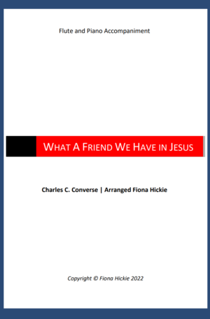 What a Friend We Have in Jesus – Flute and Piano