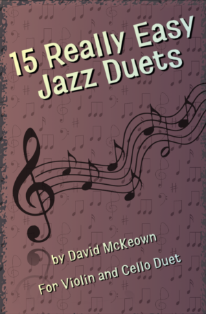 15 Really Easy Jazz Duets for Violin and Cello Duet