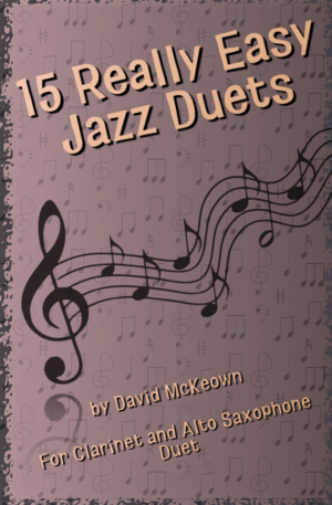 15 Really Easy Jazz Duets for Clarinet and Alto Saxophone Duet
