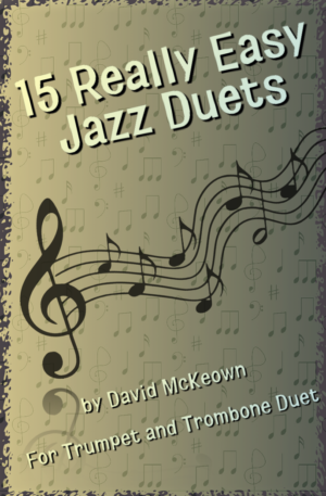 15 Really Easy Jazz Duets for Trumpet and Trombone Duet