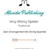 Incy Wincy Spider Jazz Arrangement for String Quartet