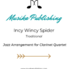 Incy Wincy Spider Jazz Arrangement for Clarinet Quartet