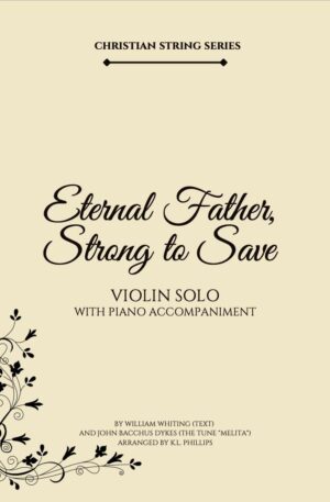 Eternal Father, Strong to Save – Violin Solo with Piano Accompaniment