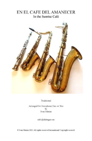 EN EL CAFE DEL AMANECER – In the Sunrise Café – for Saxophone Trio (or duo)