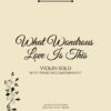 What Wondrous Love Is This - Violin Solo with Piano Accompaniment web cover