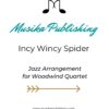 Incy Wincy Spider Jazz Arrangement for Woodwind Quartet